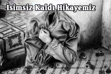 İsimsiz Kaldı Hikayesi