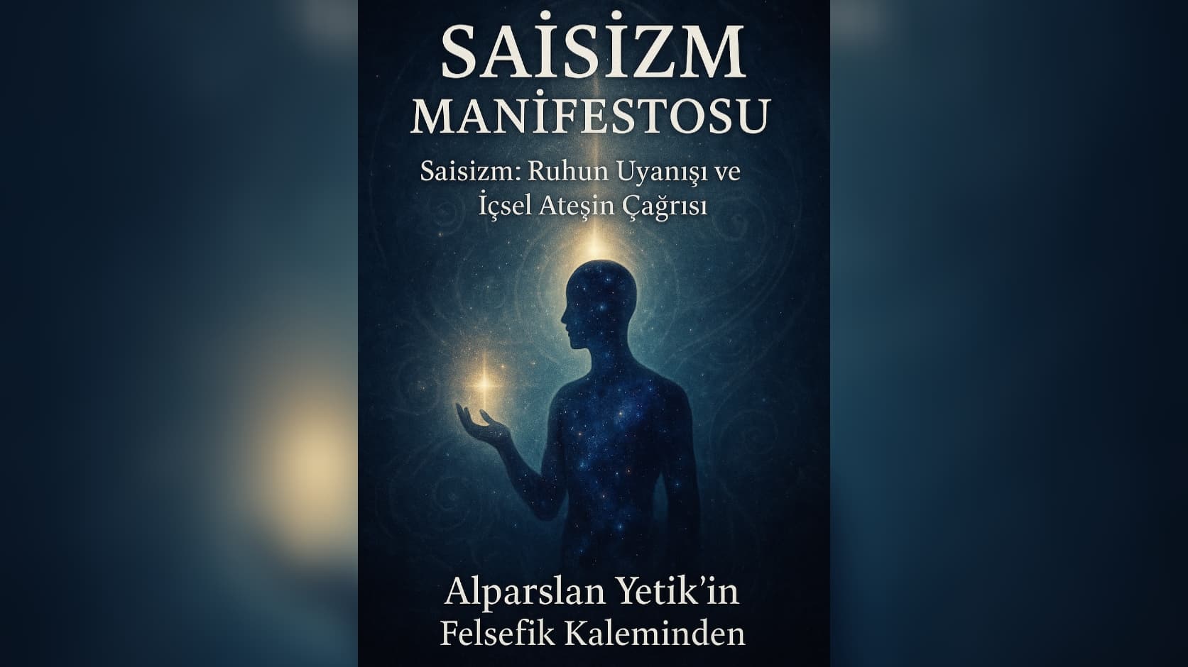 Saisizm Manifestosu / İçsel Ateşin Çağrısı