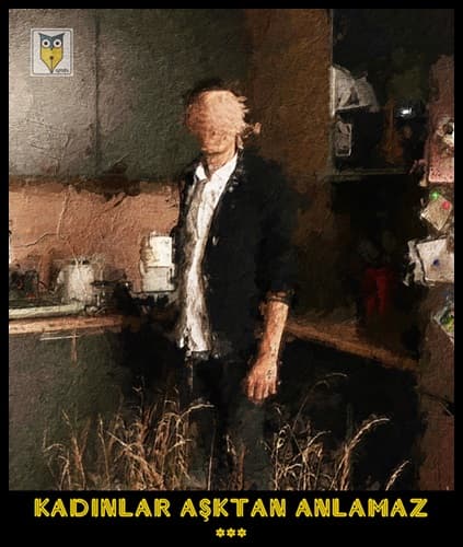 Kadınlar Aşktan Anlamaz