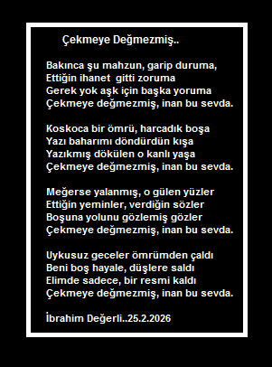 Çekmeye Değmezmiş