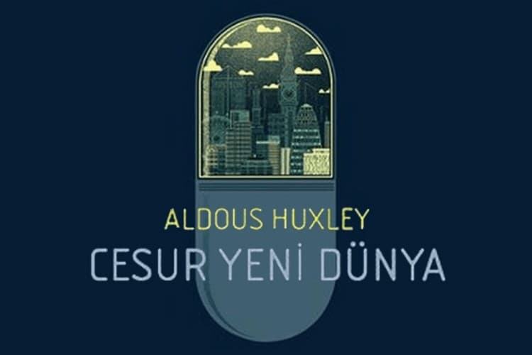 Aldous Huxley'in Cesur Yeni Dünya'sı