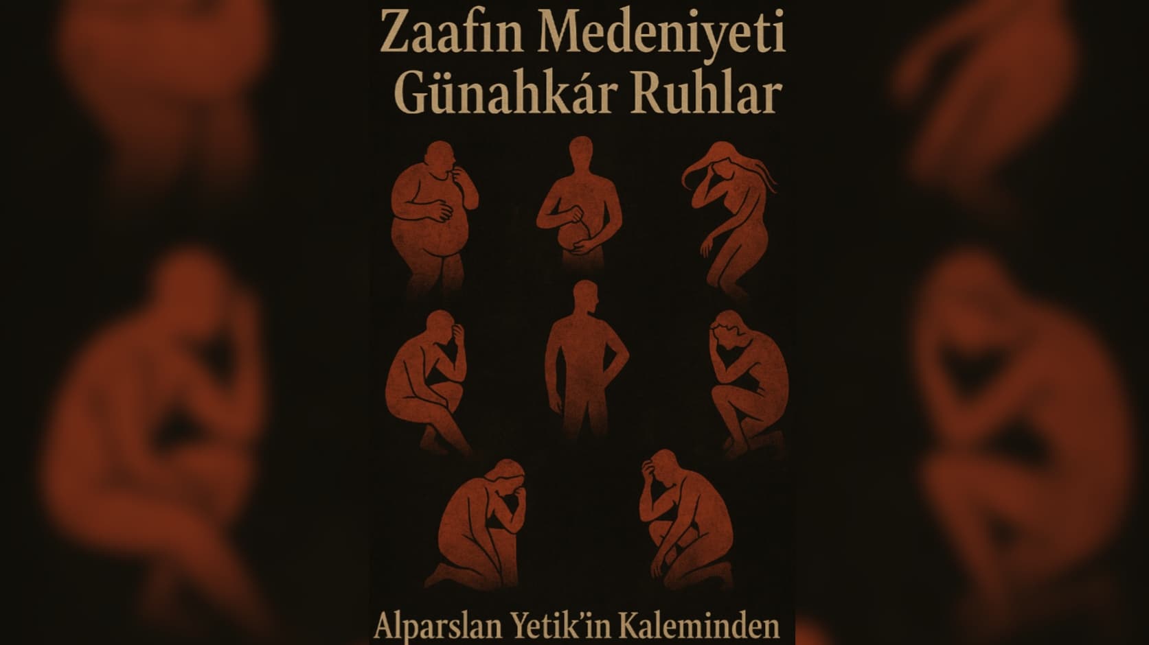 Zaafın Medeniyeti / Günahkâr Ruhlar
