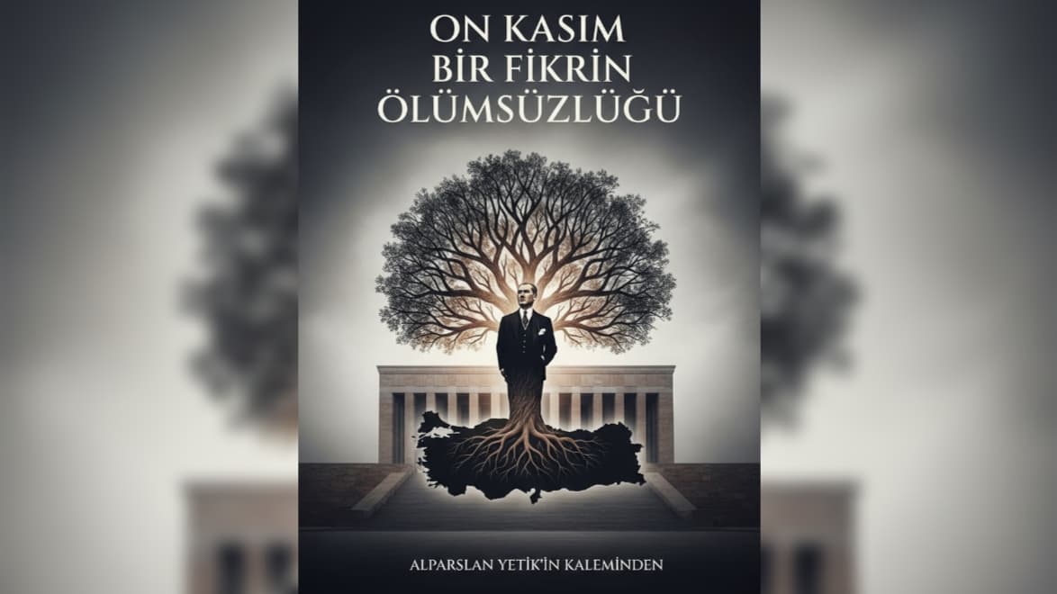 On Kasım / Bir Fikrin Ölümsüzlüğü