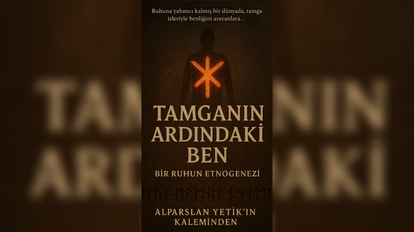 Tamganın Ardındaki Ben / Bir Ruhun Etnogenezi
