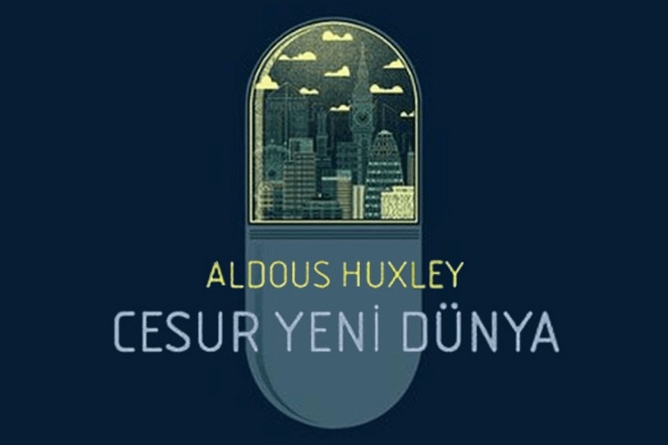Aldous Huxley'in Cesur Yeni Dünya'sı