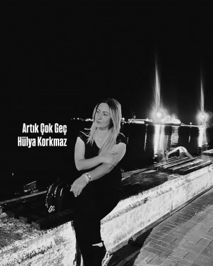 Artık Çok Geç