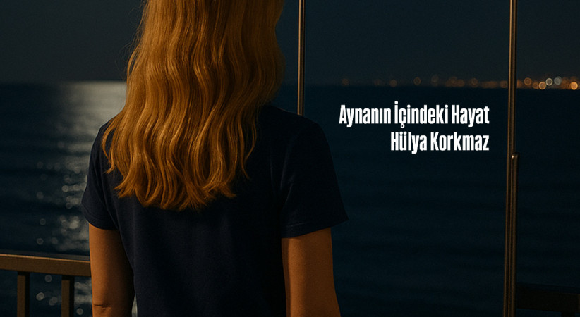 Aynanın İçindeki Hayat