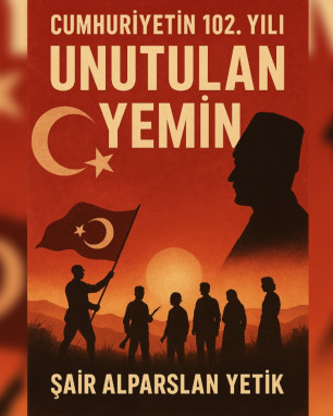 Cumhuriyetin Bir Asrı / Unutulan Yemin
