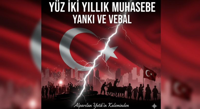 Yüz İki Yıllık Muhasebe / Yankı ve Vebal